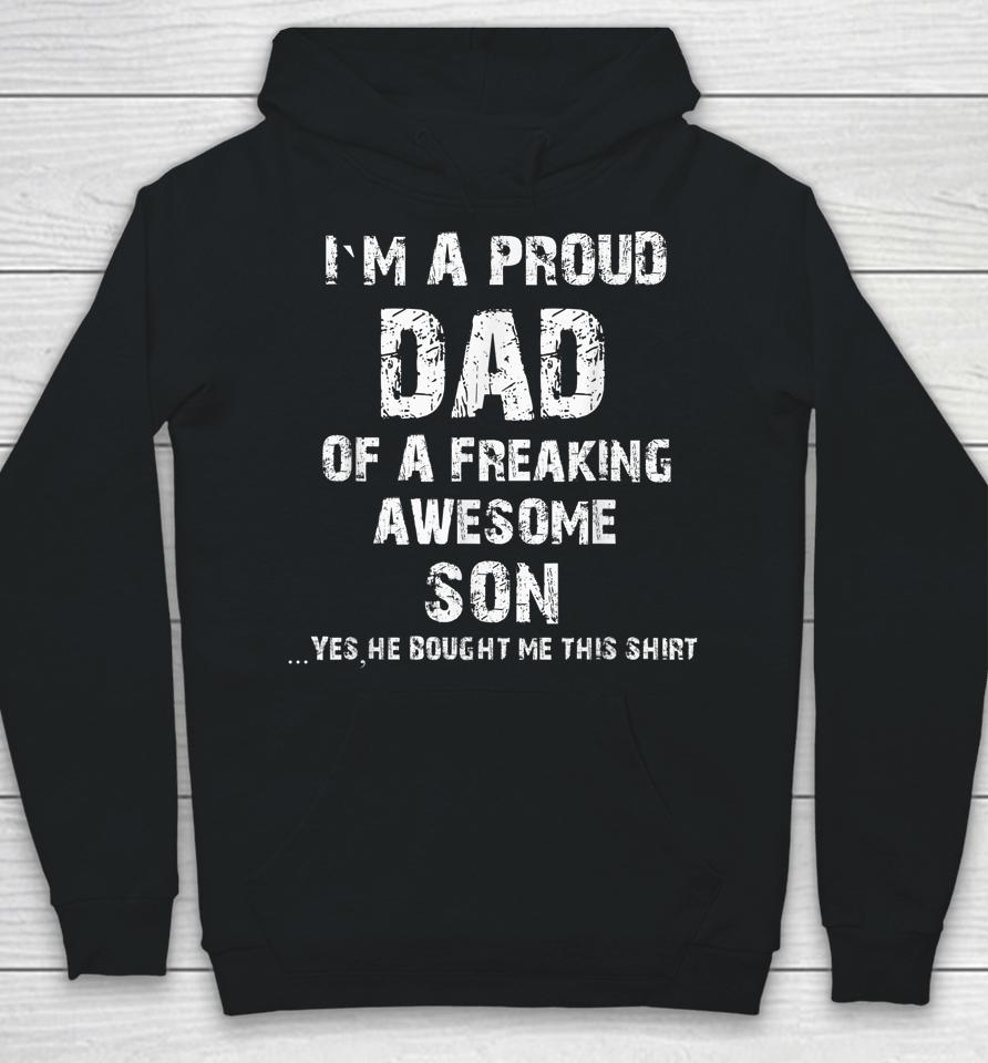 I'm A Proud Dad Of A Freaking Awesome Son Fathers Day Hoodie