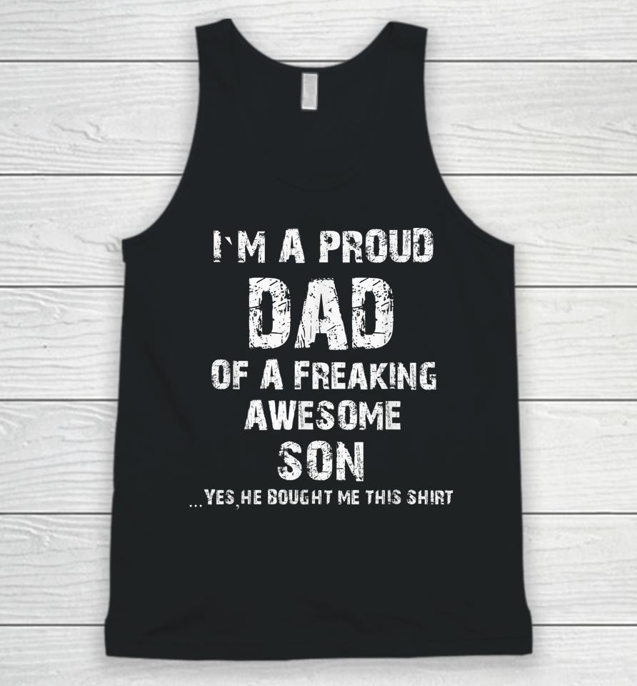 I'm A Proud Dad Of A Freaking Awesome Son Fathers Day Unisex Tank Top