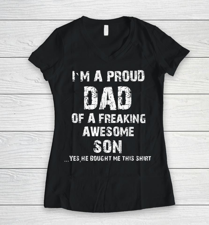 I'm A Proud Dad Of A Freaking Awesome Son Fathers Day Women V-Neck T-Shirt