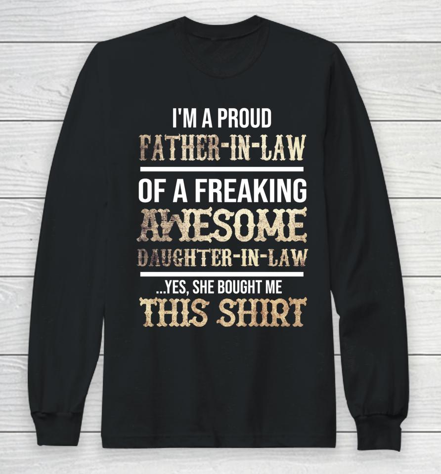 I'm A Proud Father In Law Of A Freaking Awesome Daughter In Law Funny Long Sleeve T-Shirt