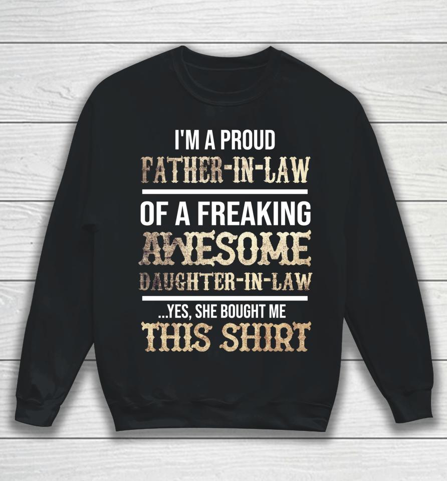 I'm A Proud Father In Law Of A Freaking Awesome Daughter In Law Funny Sweatshirt