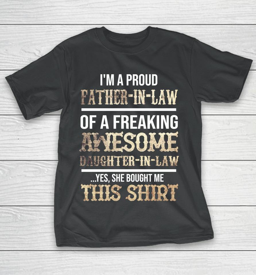 I'm A Proud Father In Law Of A Freaking Awesome Daughter In Law Funny T-Shirt
