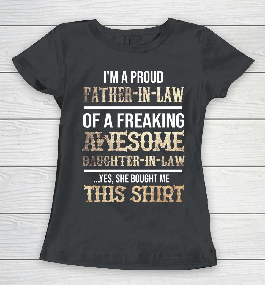 I'm A Proud Father In Law Of A Freaking Awesome Daughter In Law Funny Women T-Shirt