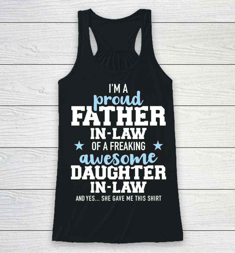 I'm A Proud Father In Law Of A Freaking Awesome Daughter In Law Racerback Tank