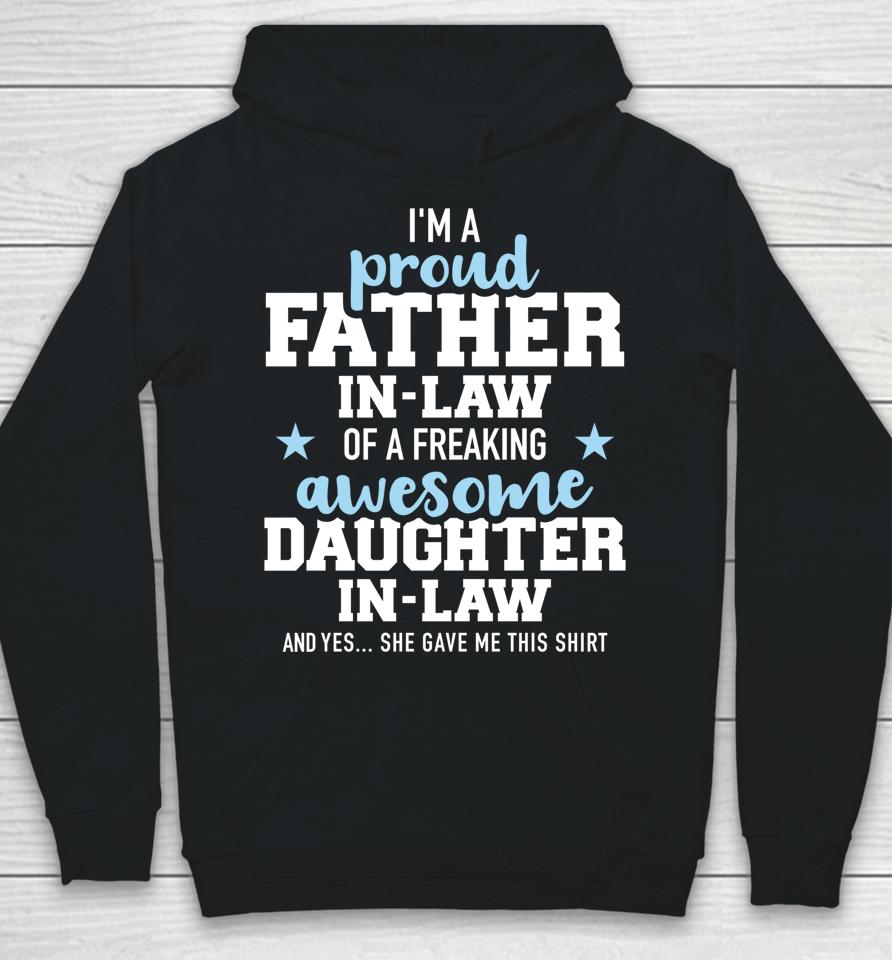 I'm A Proud Father In Law Of A Freaking Awesome Daughter In Law Hoodie
