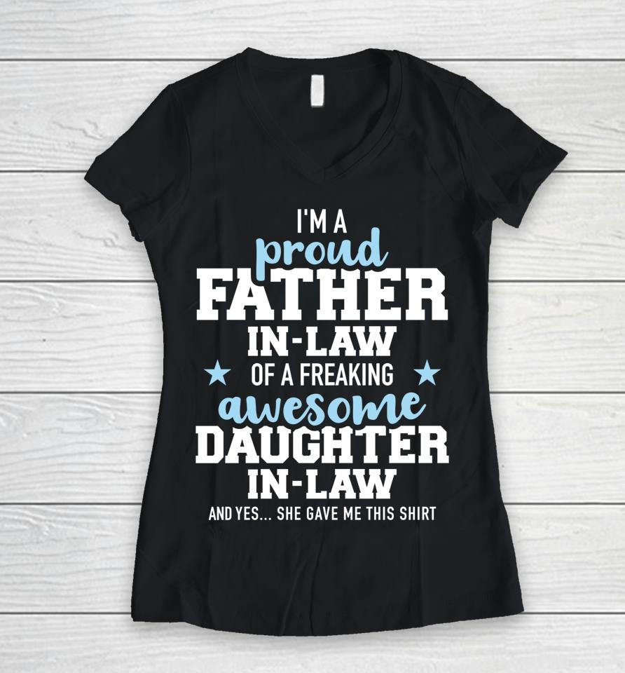 I'm A Proud Father In Law Of A Freaking Awesome Daughter In Law Women V-Neck T-Shirt
