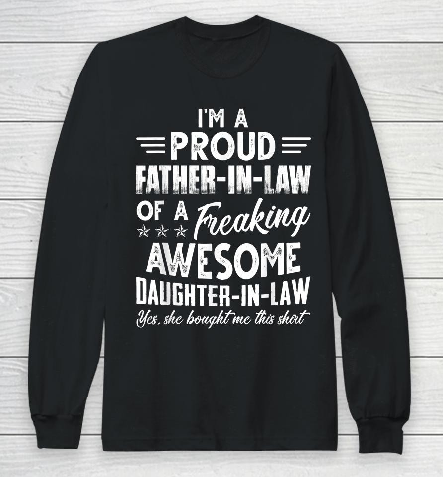I'm A Proud Father In Law Of A Freaking Awesome Daughter Long Sleeve T-Shirt