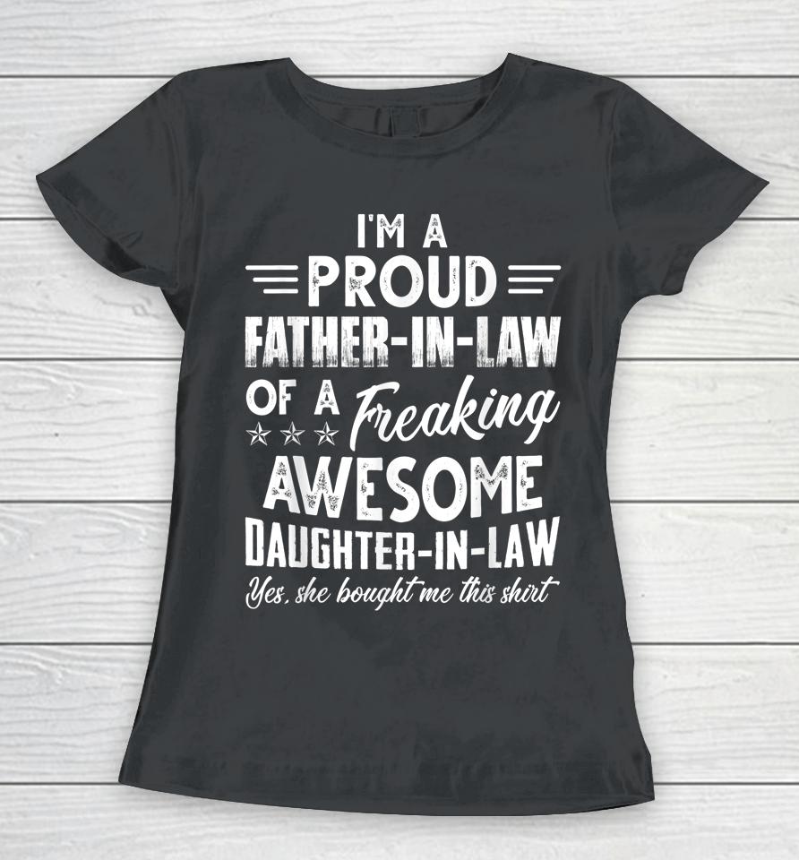 I'm A Proud Father In Law Of A Freaking Awesome Daughter Women T-Shirt