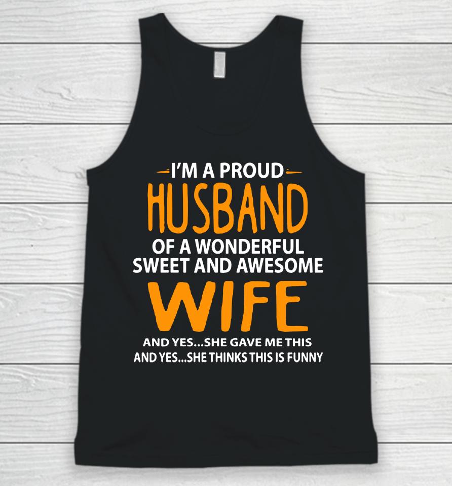 I'm A Proud Husband Of A Wonderful Sweet And Awesome Wife Unisex Tank Top