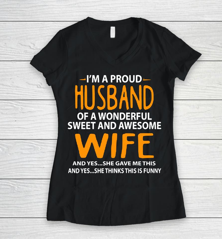 I'm A Proud Husband Of A Wonderful Sweet And Awesome Wife Women V-Neck T-Shirt