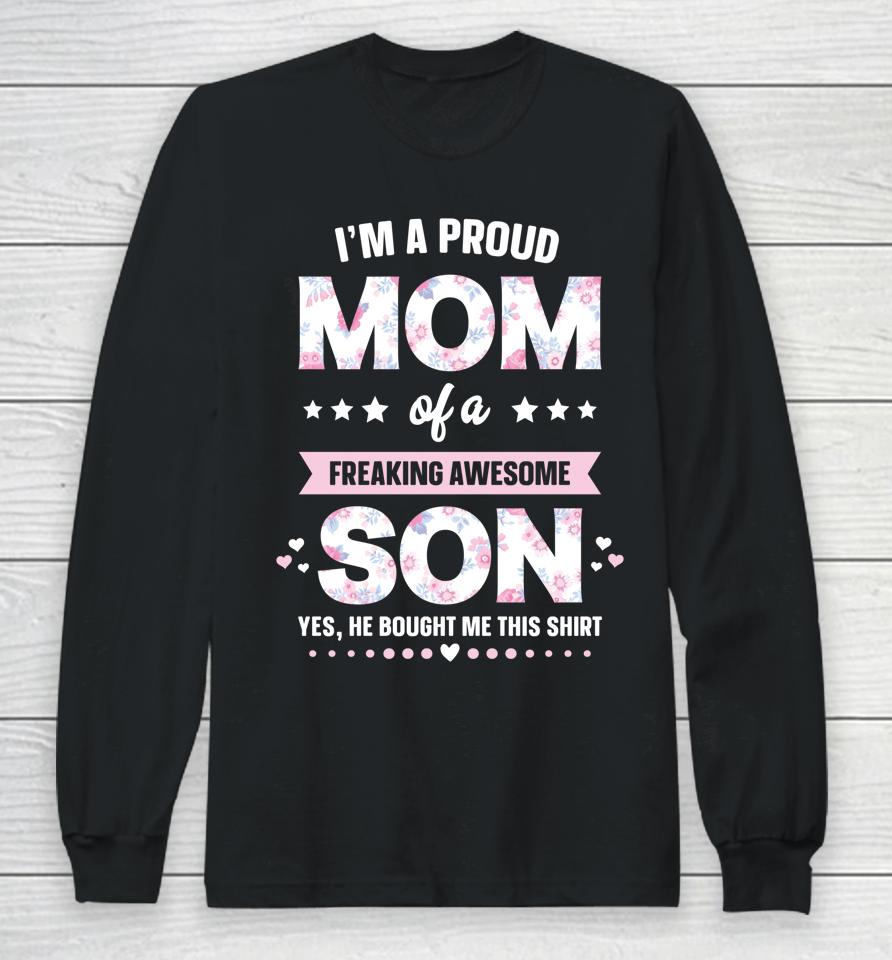 I'm A Proud Mom Of A Freaking Awesome Son Funny Mother's Day Long Sleeve T-Shirt