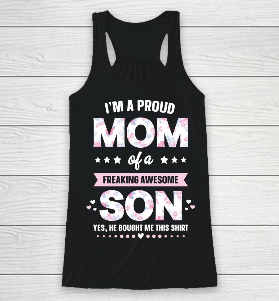 I'm A Proud Mom Of A Freaking Awesome Son Funny Mother's Day Racerback Tank