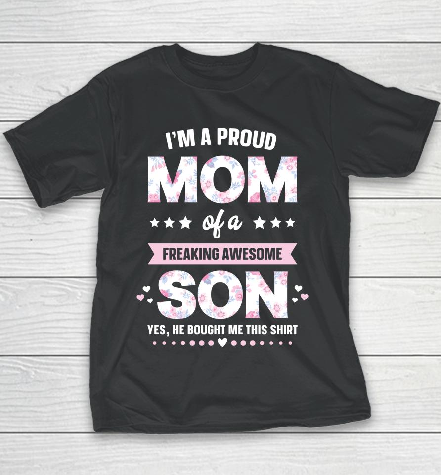 I'm A Proud Mom Of A Freaking Awesome Son Funny Mother's Day Youth T-Shirt