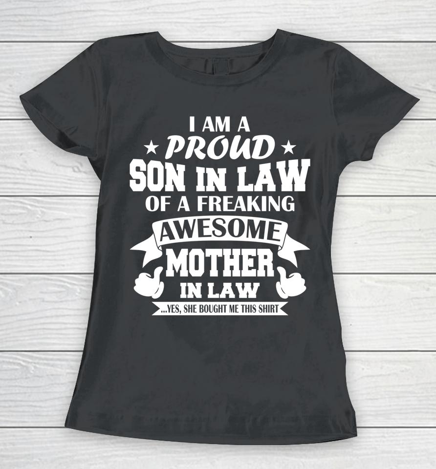 I'm A Proud Son In Law Of A Freaking Awesome Mother In Law Women T-Shirt