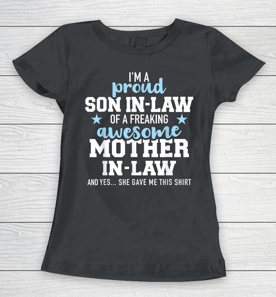 I'm A Proud Son In Law Of A Freaking Awesome Mother In Law Women T-Shirt