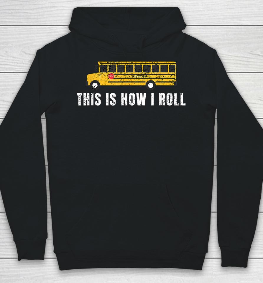 I'm A School Bus Driver Funny School Bus Gift Back To School Hoodie