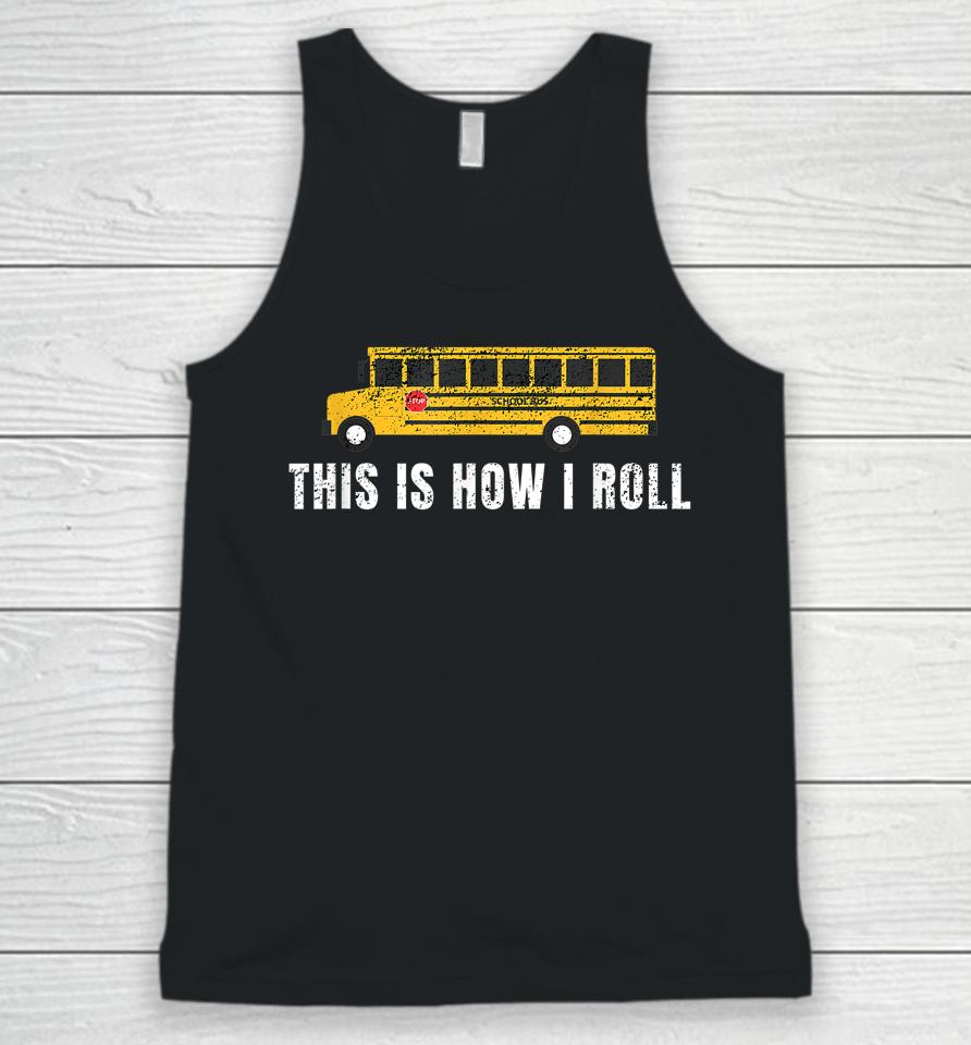 I'm A School Bus Driver Funny School Bus Gift Back To School Unisex Tank Top
