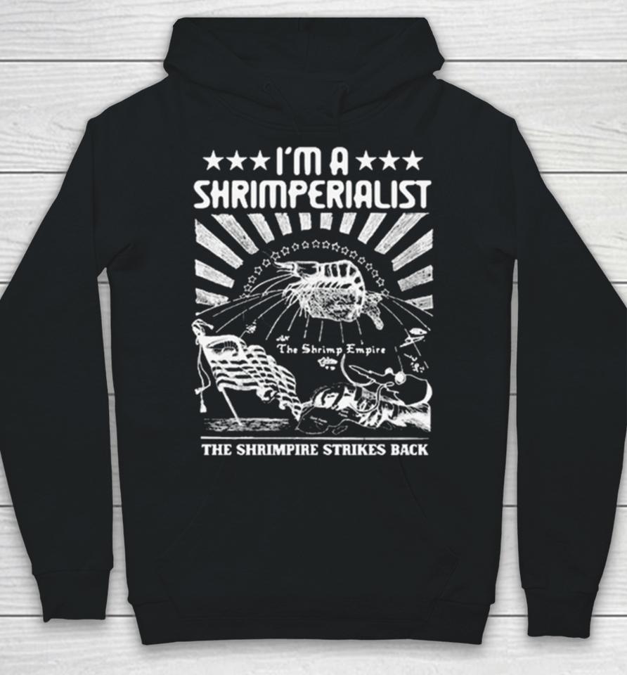 I’m A Shrimperialist The Shrimpire Strikes Back Hoodie