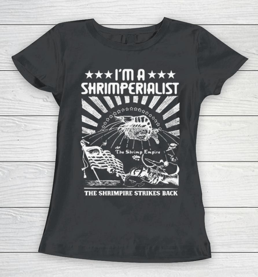 I’m A Shrimperialist The Shrimpire Strikes Back Women T-Shirt