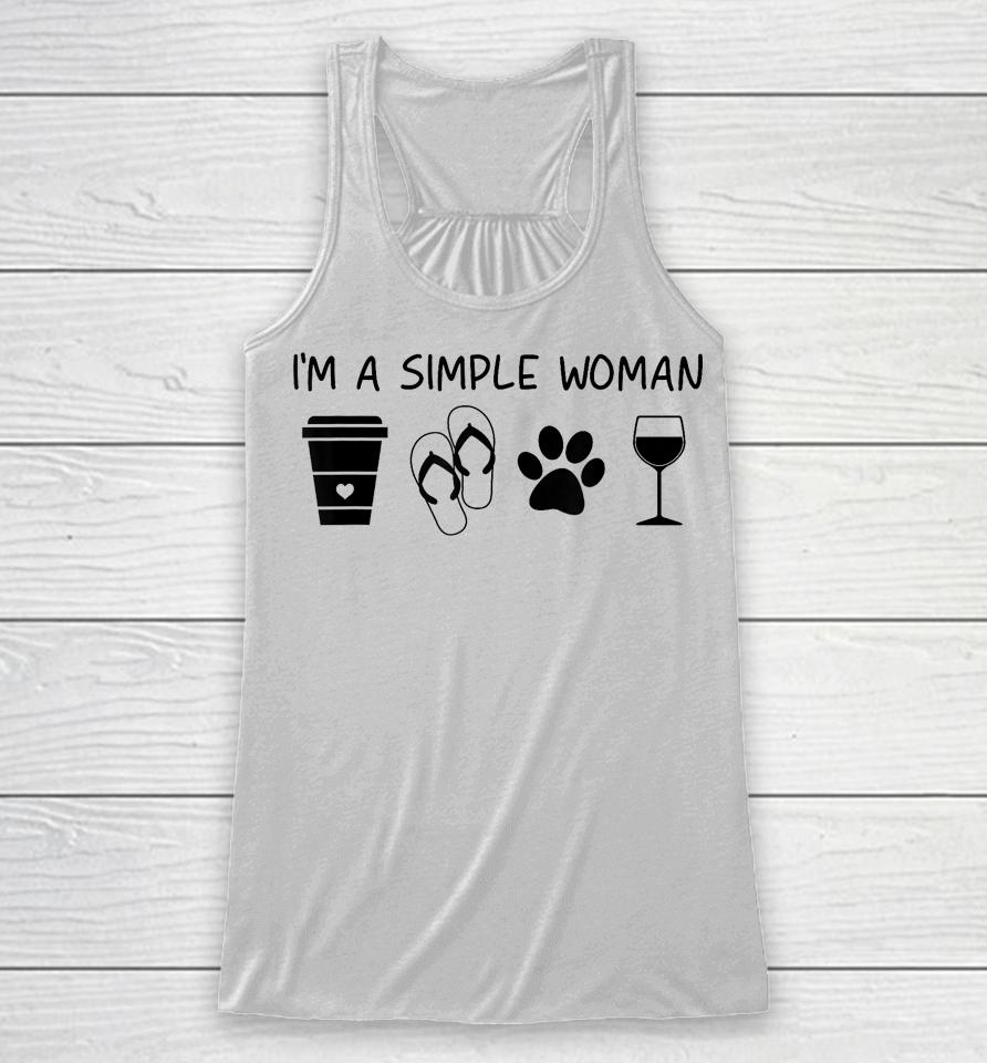 I'm A Simple Woman Coffee Slippers Animals Wine Racerback Tank