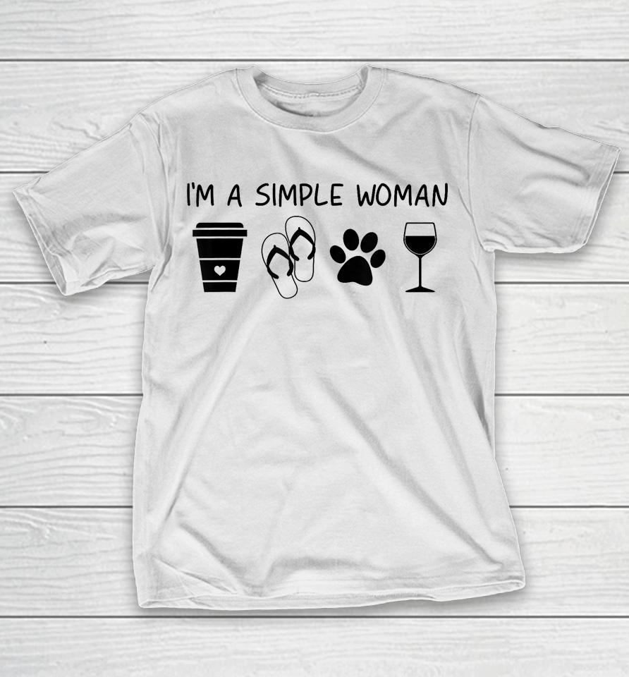 I'm A Simple Woman Coffee Slippers Animals Wine T-Shirt