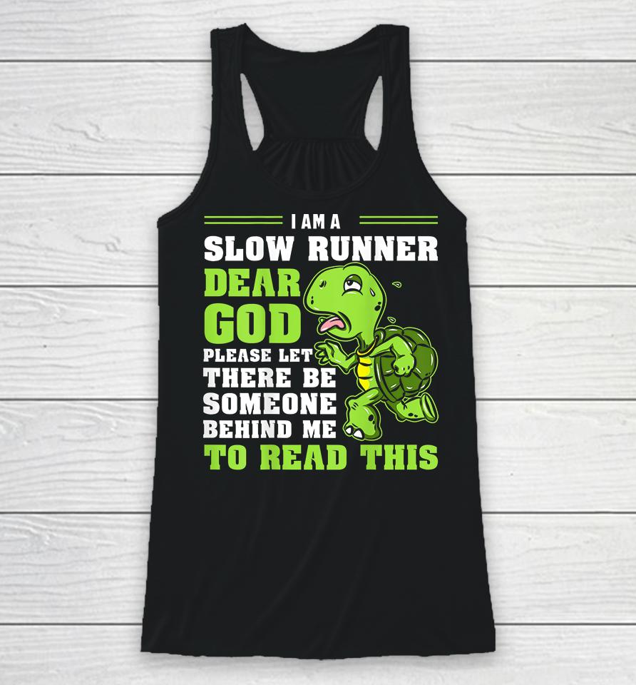 I'm A Slow Runner Turtle Funny Marathon Running Racerback Tank