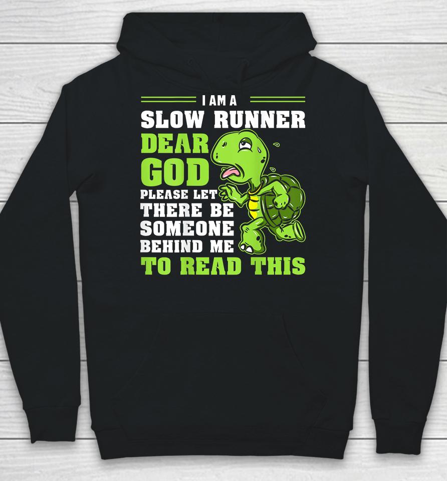 I'm A Slow Runner Turtle Funny Marathon Running Hoodie