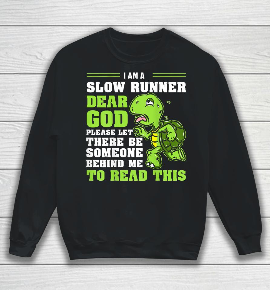 I'm A Slow Runner Turtle Funny Marathon Running Sweatshirt