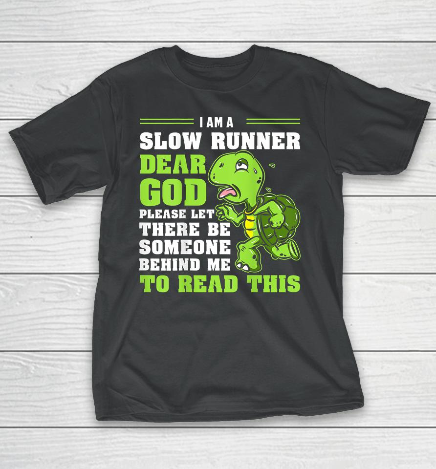 I'm A Slow Runner Turtle Funny Marathon Running T-Shirt