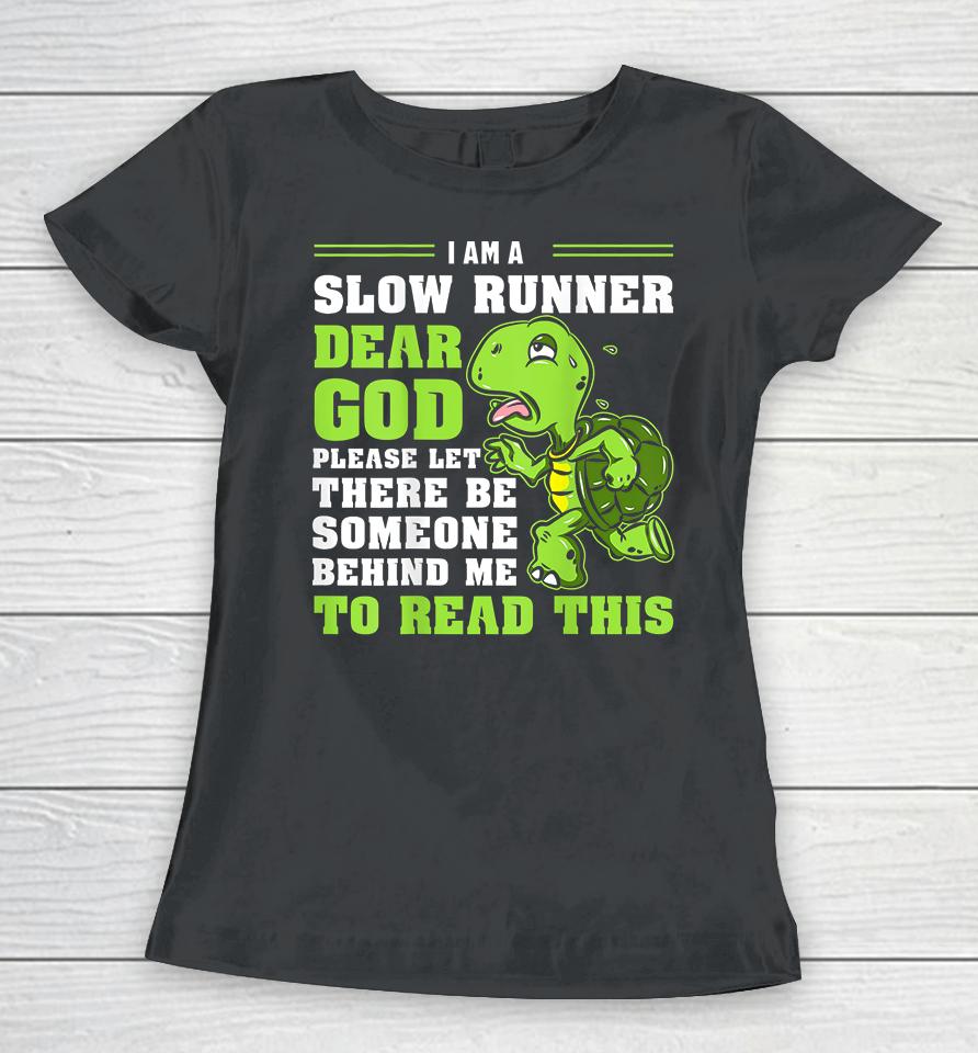 I'm A Slow Runner Turtle Funny Marathon Running Women T-Shirt