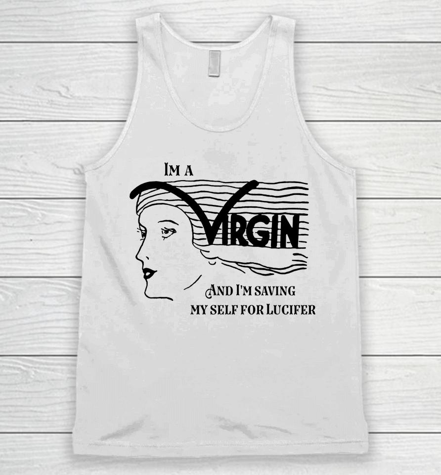 I'm A Virgin And I'm Saving Myself For Lucifer Unisex Tank Top