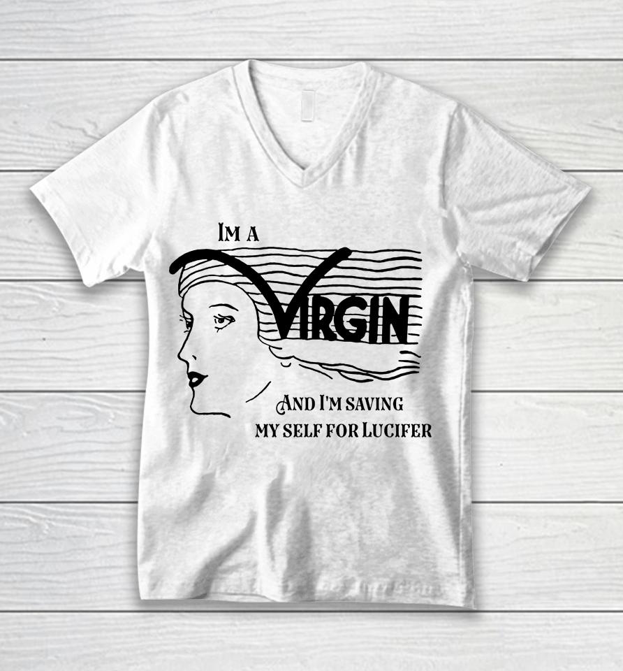 I'm A Virgin And I'm Saving Myself For Lucifer Unisex V-Neck T-Shirt