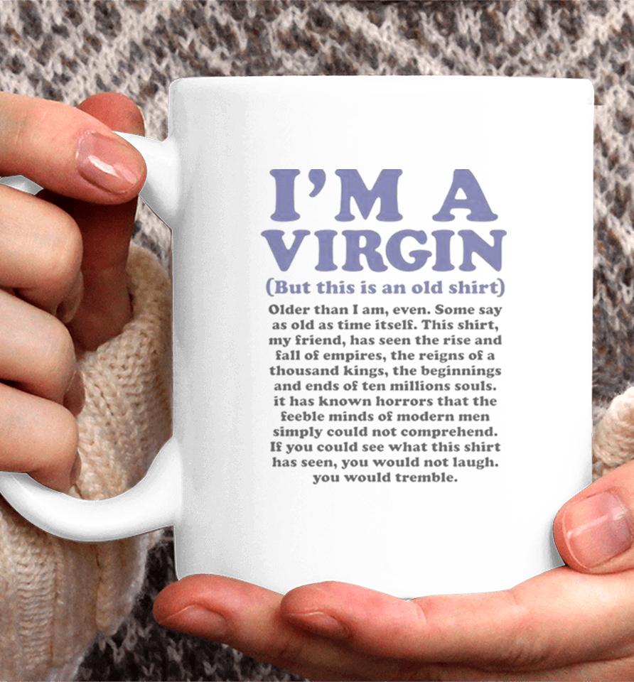 I’m A Virgin But This Is An Old Coffee Mug