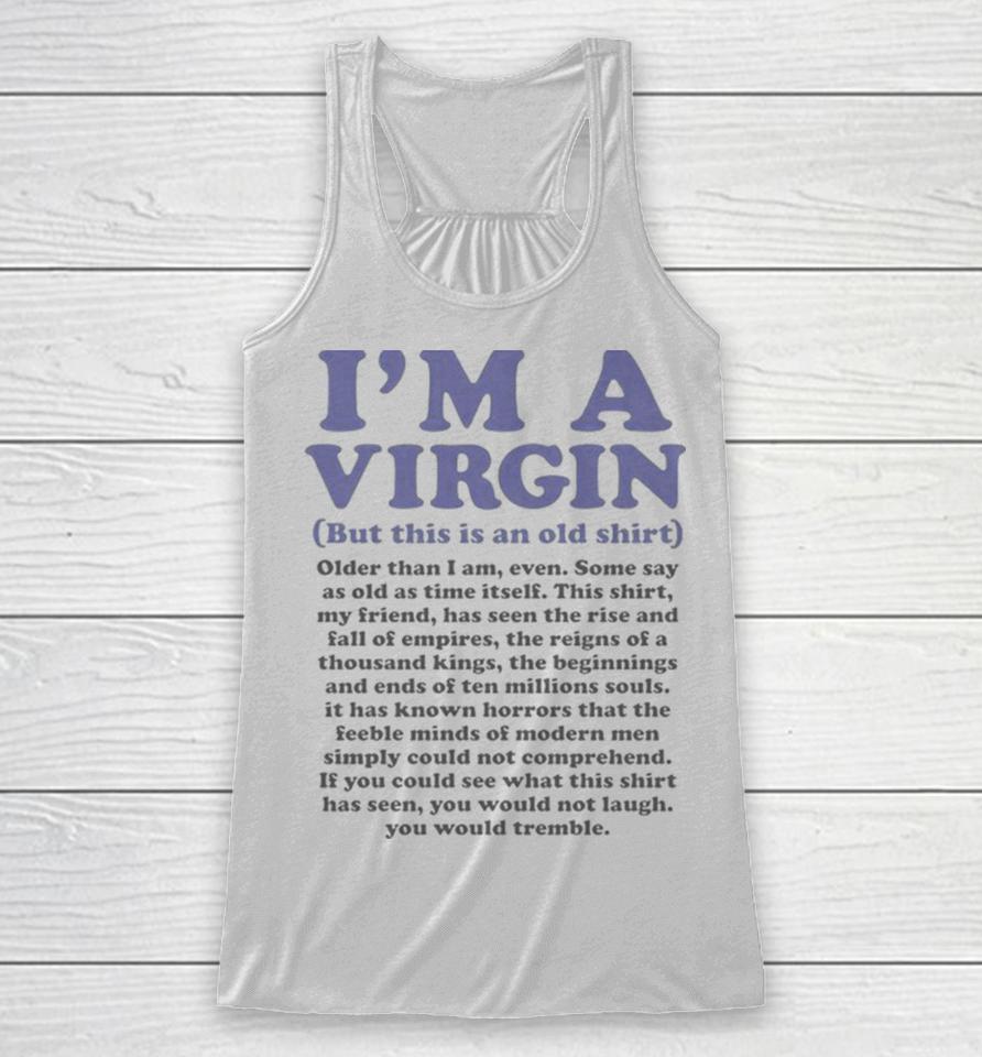 I’m A Virgin But This Is An Old Racerback Tank