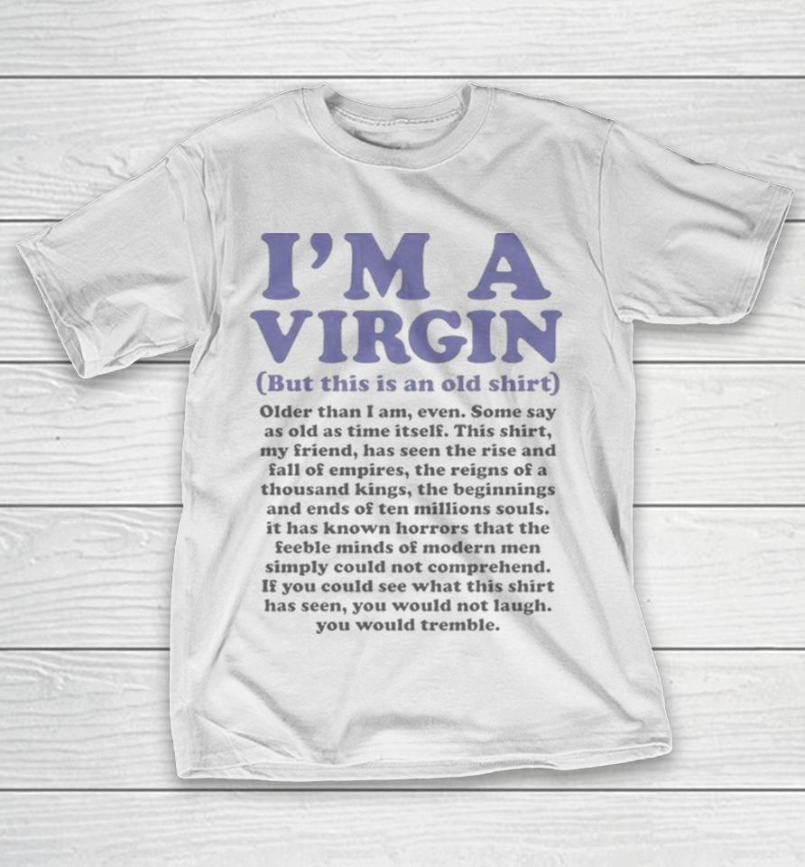I’m A Virgin But This Is An Old T-Shirt