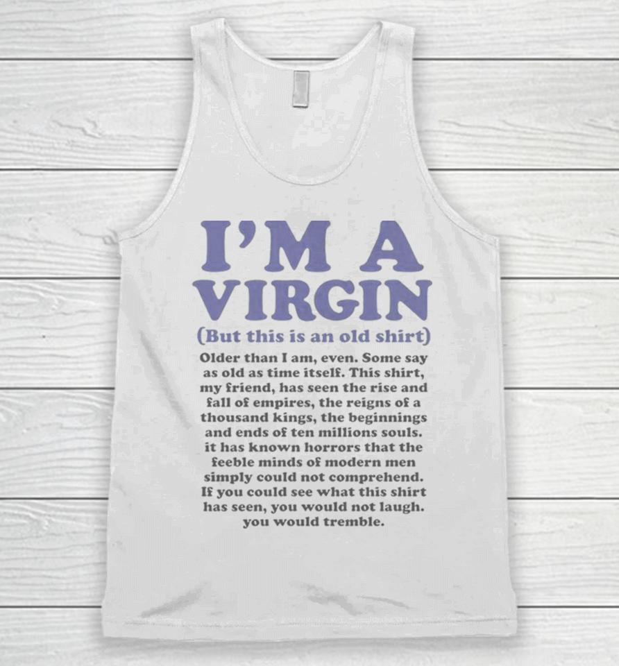 I’m A Virgin But This Is An Old Unisex Tank Top