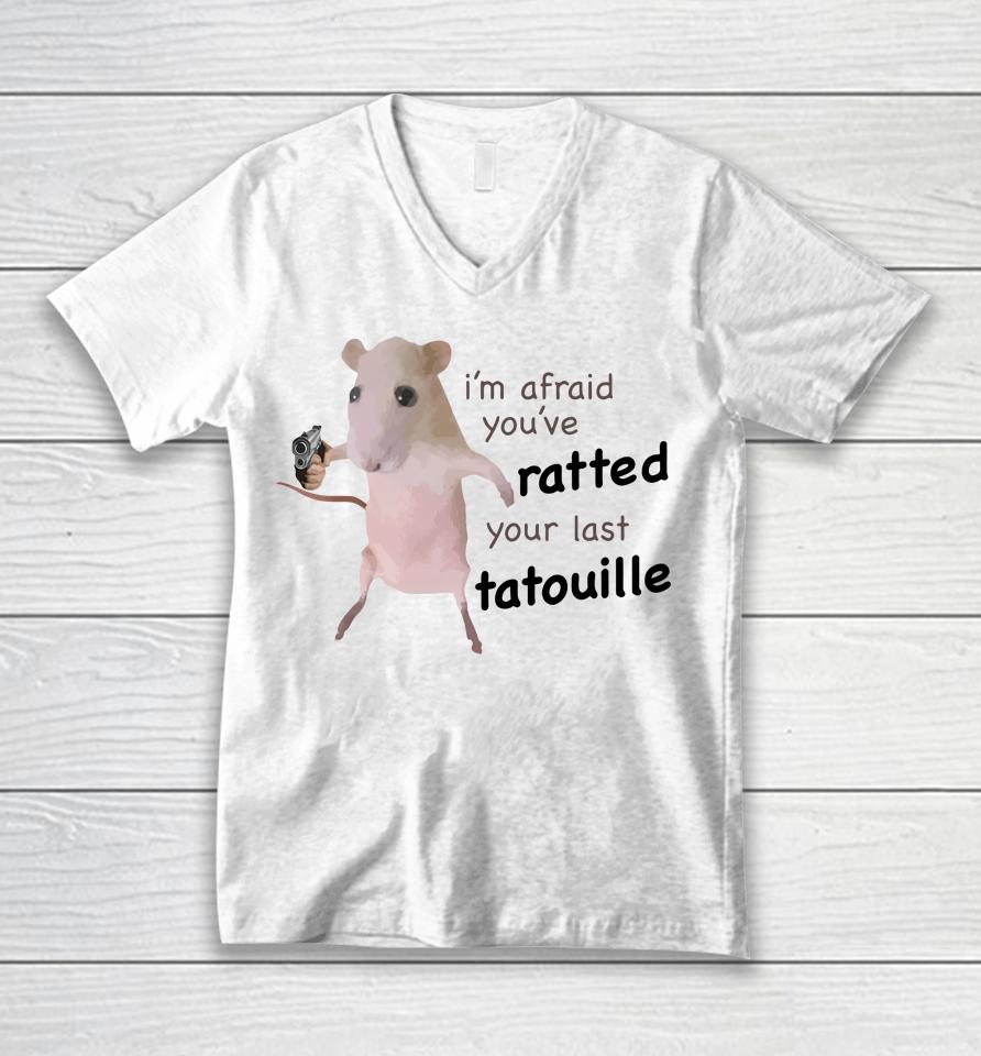 I'm Afraid You’ve Ratted Your Last Tatouille Unisex V-Neck T-Shirt