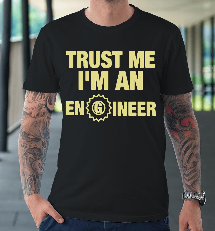 Im An Engineer Premium T-Shirt