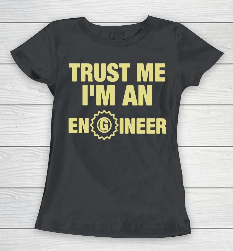 Im An Engineer Women T-Shirt