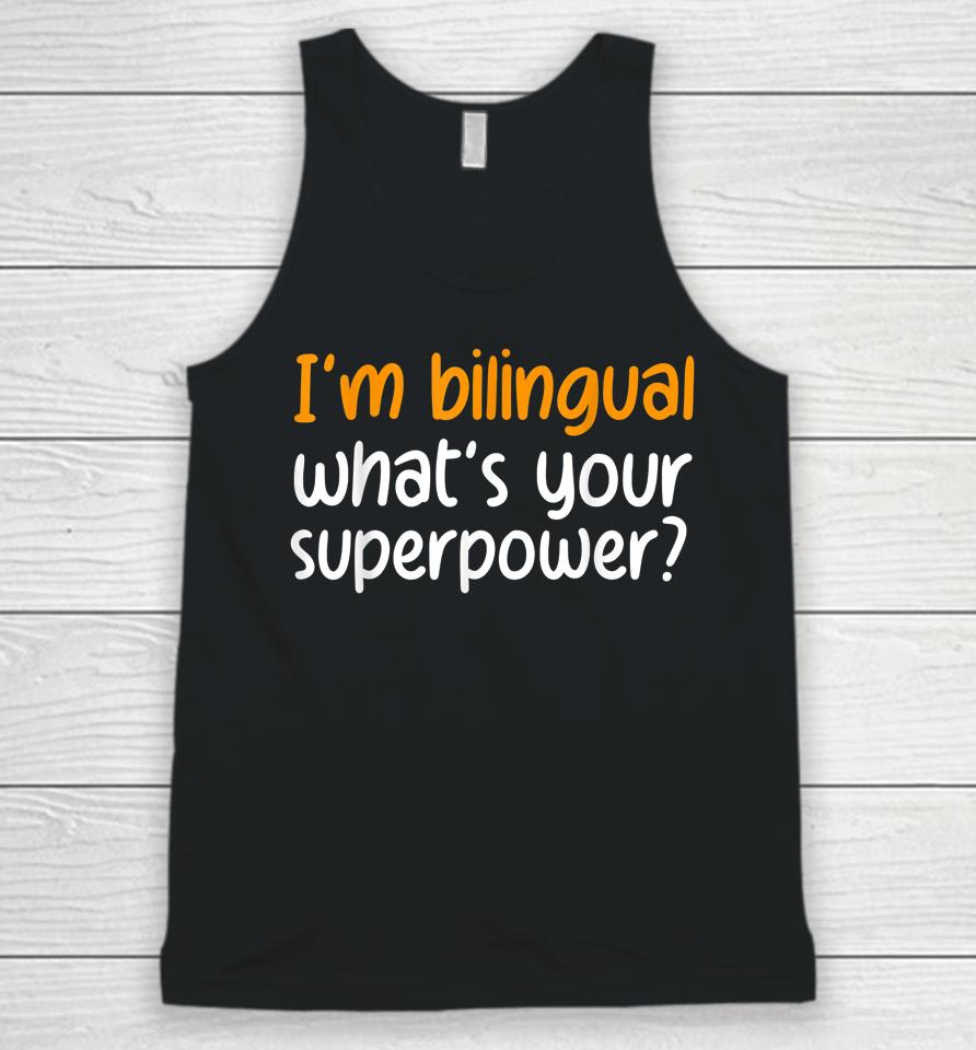 I'm Bilingual What's Your Superpower Unisex Tank Top
