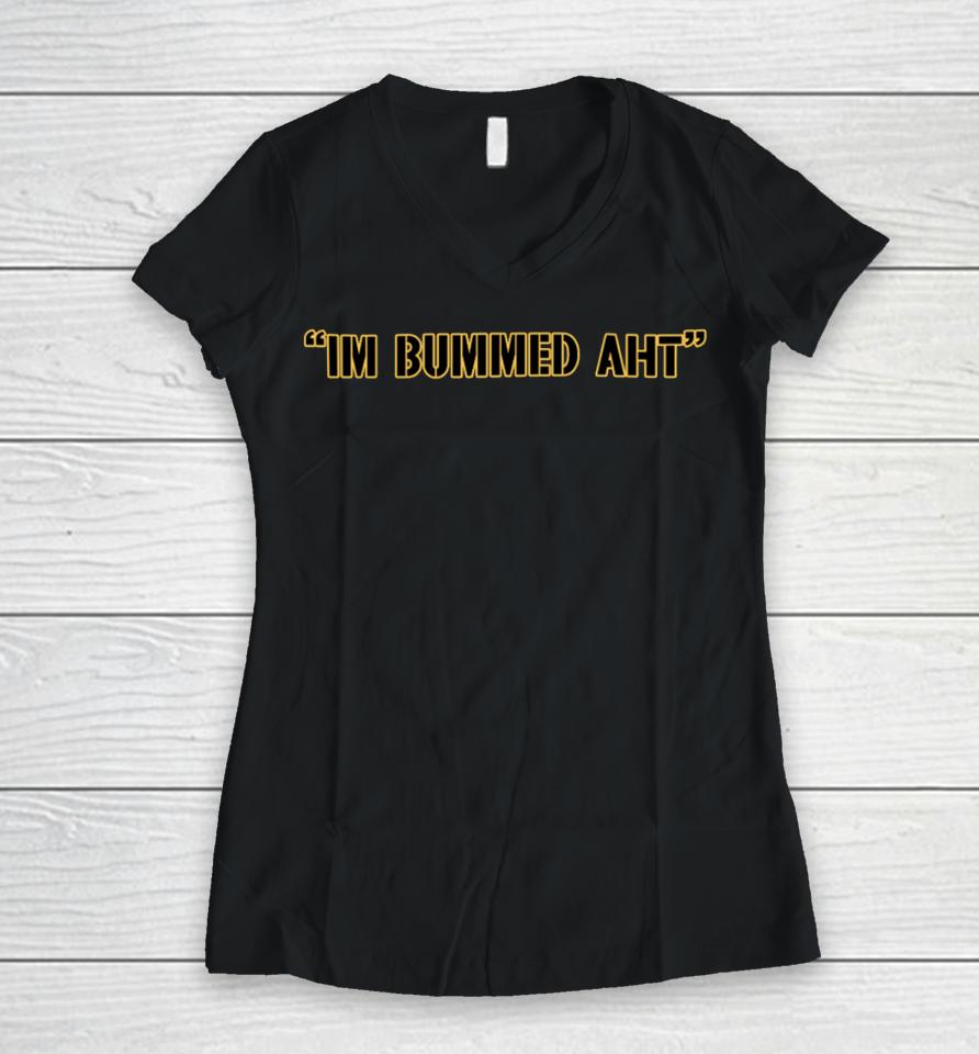 Im Bummed Aht Women V-Neck T-Shirt