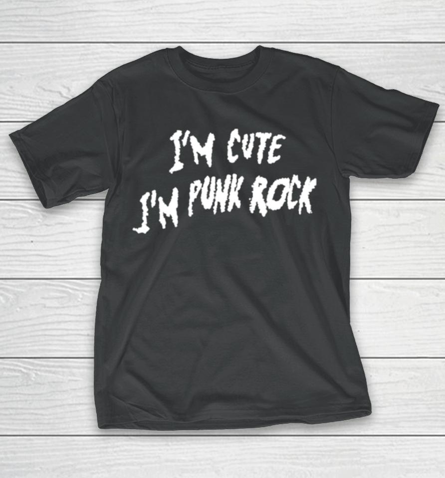 I’m Cute I’m Punk Rock T-Shirt
