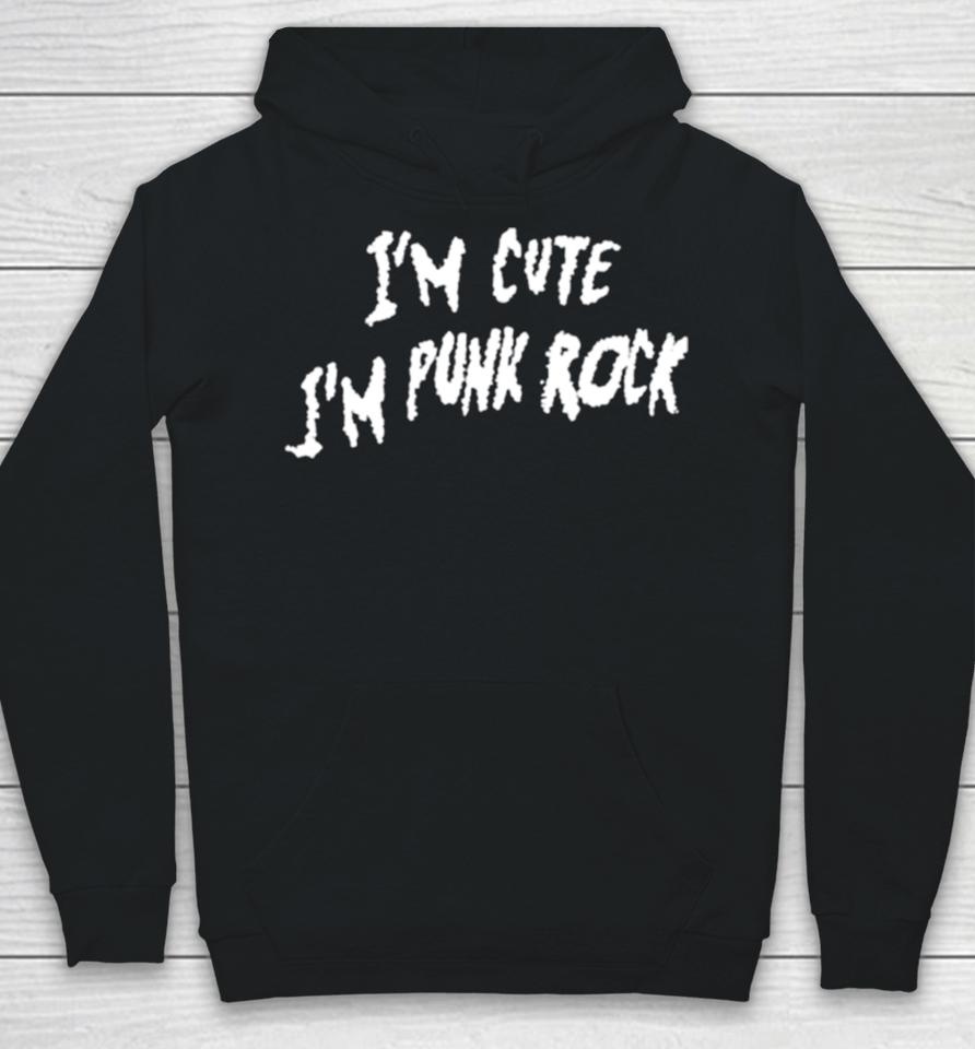 I’m Cute I’m Punk Rock Hoodie