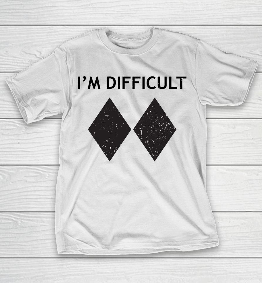 I'm Difficult Cool Skiing Stuff For Men Ski Snowboard Lover T-Shirt