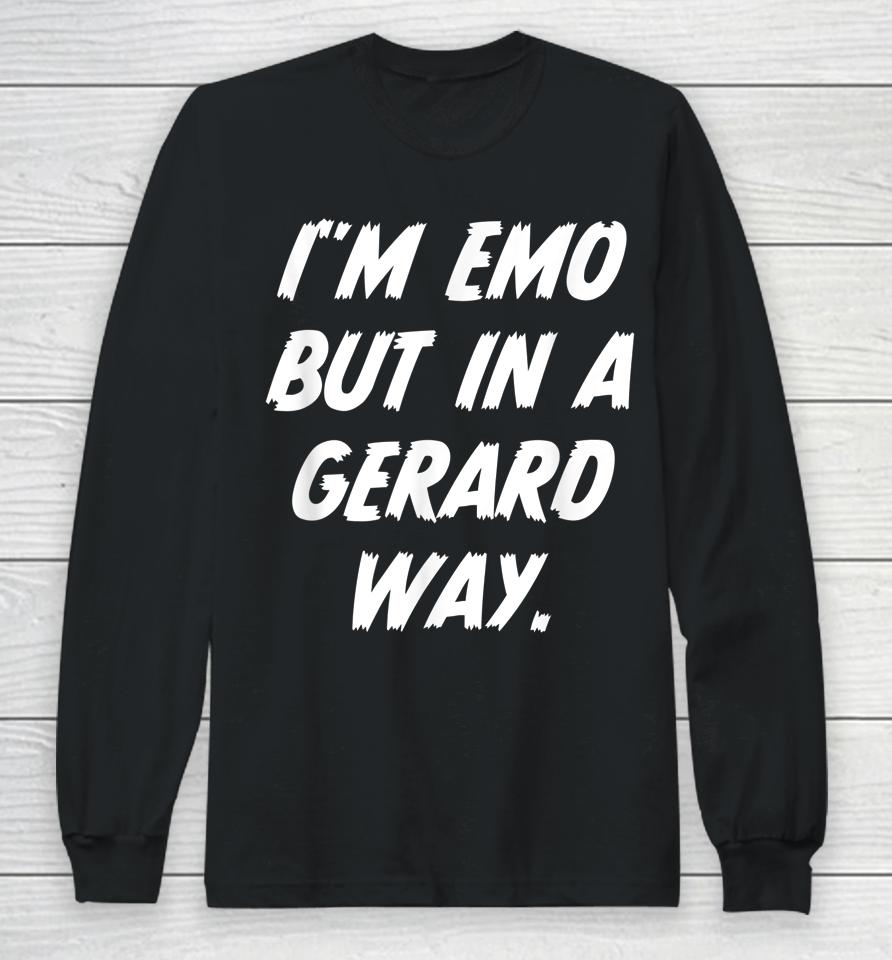 I'm Emo But In Gerard Way Long Sleeve T-Shirt