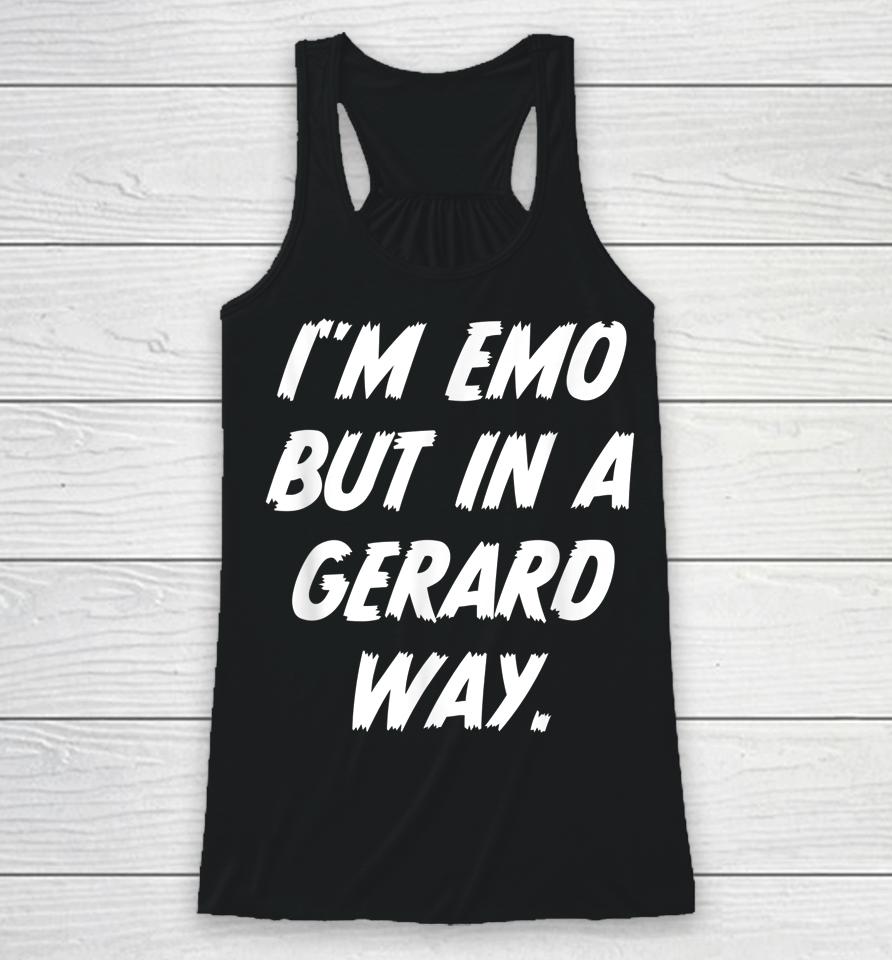 I'm Emo But In Gerard Way Racerback Tank