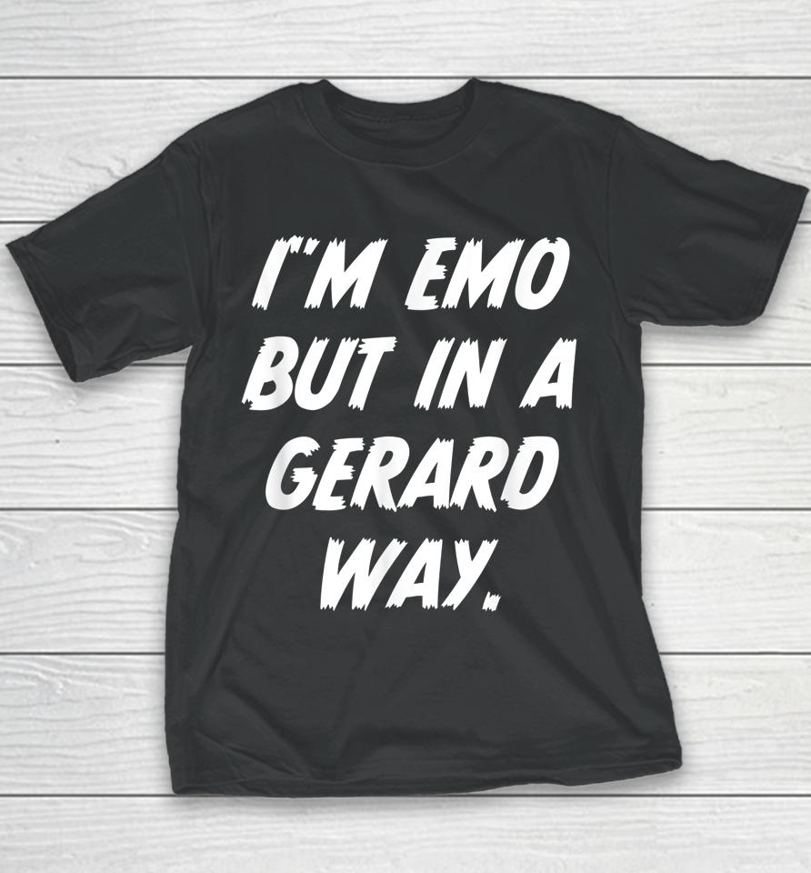 I'm Emo But In Gerard Way Youth T-Shirt