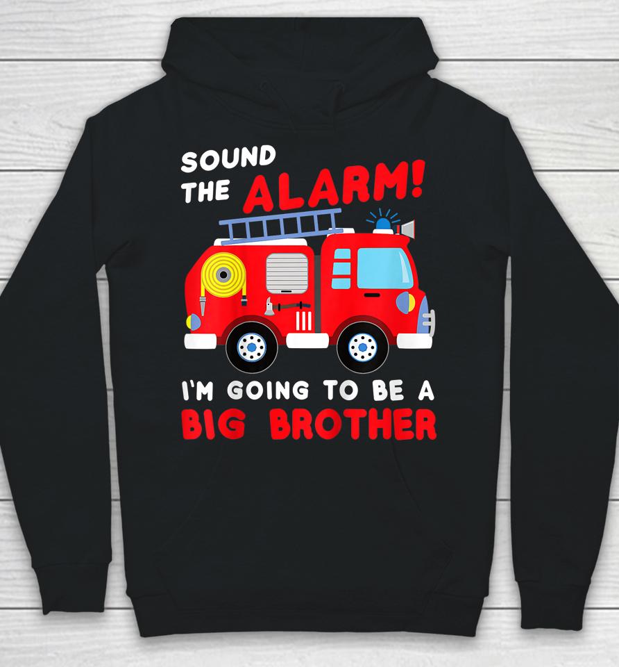 I'm Going To Be A Big Brother Shirt Firetruck Baby Reveal Hoodie