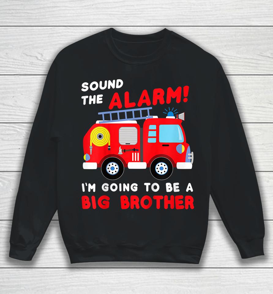 I'm Going To Be A Big Brother Shirt Firetruck Baby Reveal Sweatshirt
