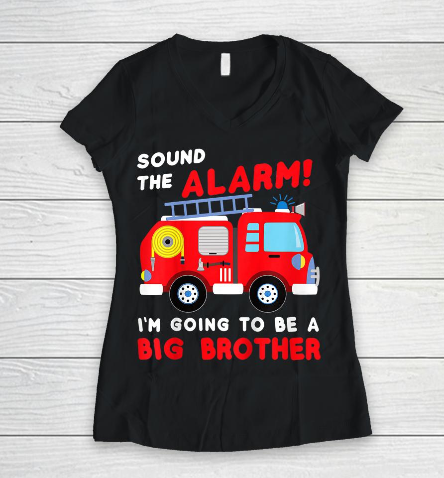 I'm Going To Be A Big Brother Shirt Firetruck Baby Reveal Women V-Neck T-Shirt